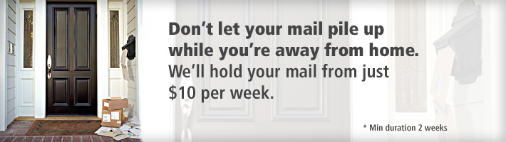 We'll hold your mail from just $10 per week.