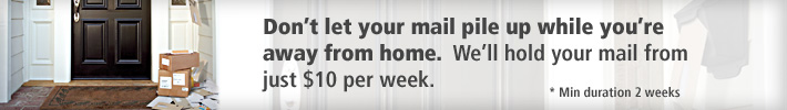We'll hold your mail from just $10 per week.