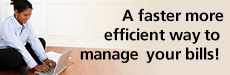 A faster more efficient way to manage your bills!  Sign up today>