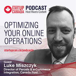 A title card featuring a photo of Luke , Luke Miszczyk, Director of Parcels and e-Commerce Integration at Canada Post. The title reads "Startup Canada Podcast, host Rivers Corbett, Optimizing your online operations, Delivering on your ecommerce essentials”, followed by the URL startupcan.ca/podcasts.